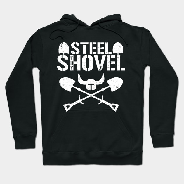 Steel Thy Shovel - C&D Hoodie by ClayMoore